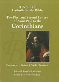 The First and Second Letter of St. Paul to the Corinthians (Ignatius Catholic Study Bible)