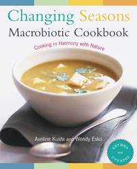 image of Changing Seasons Macrobiotic Cookbook: Cooking in Harmony with Nature