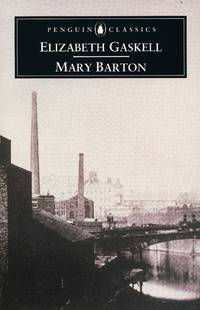 Mary Barton: A Tale of Manchester Life