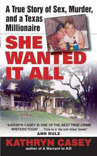 image of She Wanted it All: a True Story of Sex, Murder, and a Texas Millionaire