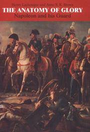 The Anatomy of Glory: Napoleon and His Guard
