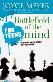 Battlefield of the Mind for Teens: Winning the Battle in Your Mind Joyce Meyer and Todd