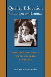 Quality Education for Latinos and Latinas: Print and Oral Skills for All Students, K-College (Joe R. and Teresa Lozano Long Series in Latin American and Latino Art and Culture) by Rita Portales; Marco Portales - Paperback - 2005-06-01 - from Ergodebooks (SKU: SONG0292706642)