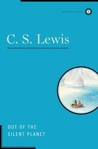 #1 Space Trilogy: Out of the Silent Planet by C.S. Lewis - October 1996