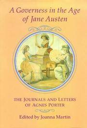 Governess in the Age of Jane Austen, A - Journals and Letters of Agnes Porter, The