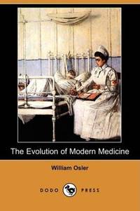 cover of The Evolution of Modern Medicine (Dodo Press)