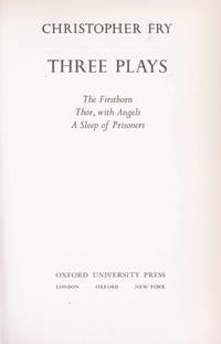 Three Plays: First Born, Thor With Angels, Sleep of Prisoners