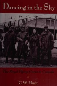 Dancing in the Sky: The Royal Flying Corps in Canada