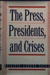 The Press, Presidents, and Crises