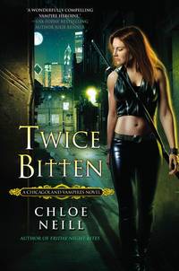 Twice Bitten by Chloe Neill - 2010