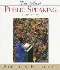 The Art of Public Speaking by Lucas, Stephen - 1997