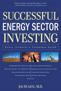 Successful Energy Sector Investing: Every Investor's Complete Guide Duarte