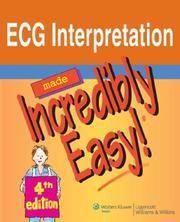 Ecg Interpretation Made Incredibly Easy