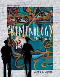 CRIMINOLOGY:THE CORE (LL)-TEXT by Larry J. Siegel - 2018-01-01