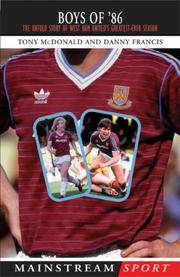 Boys Of '86: The Untold Story of West Ham United's Greatest-Ever Season (Mainstream Sport)