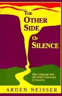 The Other Side of Silence : Sign Language and the Deaf Community in America