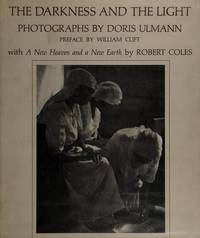 The Darkness and the Light : Photographs by Doris Ulmann - With A New Heaven and a New Earth by...