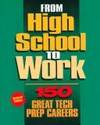 From High School to Work 150 Great Tech Prep Careers