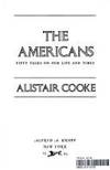 The Americans: Fifty Talks on Our Life and Times by Alistair Cooke - 1979-10-12