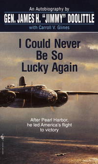 I Could Never Be So Lucky Again by James Doolittle by James Doolittle