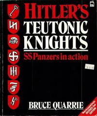 Hitler's Teutonic Knights: S. S. Panzers in Action