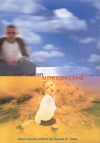 Destination Unexpected by Editor-Donald R. Gallo - 2003-05-01