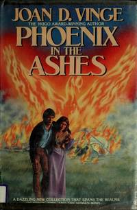 Phoenix in the Ashes (1st) by Vinge, Joan D - 1985-01-01