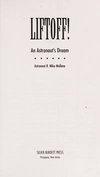 Lift Off!: An Astronaut&#039;s Dream by Mullane, R. Mike - 1994-09-01 2019-08-23