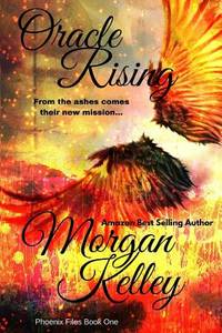 Oracle Rising: ~ The Phoenix Files (The Phoenix Case Files)