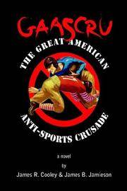 Gaascru: The Great American Anti-Sports Crusade (SIGNED)
