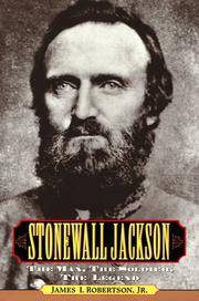 cover of Stonewall Jackson : The Man, the Soldier, the Legend