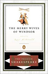 The Merry Wives of Windsor (The Pelican Shakespeare)