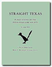 STRAIGHT TEXAS (Publications of the Texas Folklore Society, #13) by J. Frank Dobie (Editor) - 1977