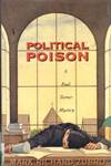 Political Poison.