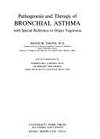 Pathogenesis and therapy of bronchial asthma: With special reference to organ vagotonia by Masuichi Takino - 1976