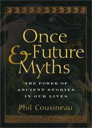 cover of Once and Future Myths: The Power of Ancient Stories in Our Lives