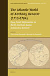The Atlantic World of Anthony Benezet (1713-1784): From French Reformation to North American Quaker Antislavery Activism Early American History, Volume 5