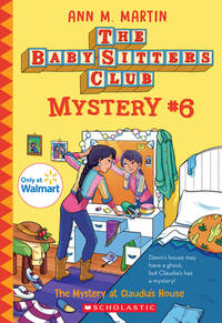 Mystery at Claudia's House (The Baby-Sitters Club Mysteries)