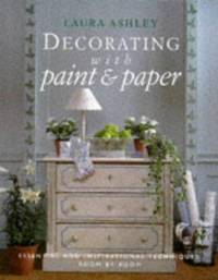 Decorating with Paint & Paper. Essential and Inspirational Techniques Room  by Room