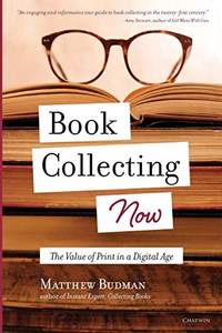 cover of Book Collecting Now: The Value of Print in a Digital Age