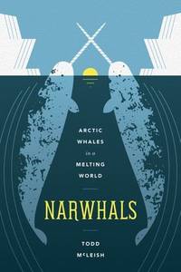 Narwhals Arctic Whales in a Melting World