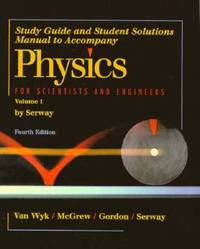 Physics for Scientists & Engineers: Study guide and Student Solutions Manual - Volume 1