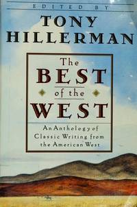 The Best of the West: An Anthology of Classic Writing from the American West