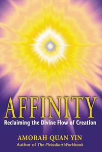 Affinity: Reclaiming the Divine Flow of Creation [Paperback] Yin, Amorah Quan