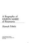 The Last Romantic : A Biography of Queen Marie of Roumania de Hannah Pakula - 1985