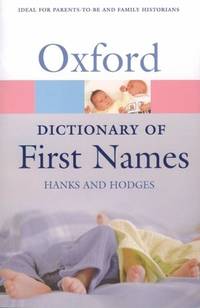A Dictionary of First Names (Oxford Paperback Reference)