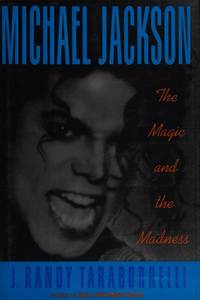 MICHAEL JACKSON: THE MAGIC AND THE MADNESS.