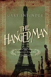 The Hanged Man: A Mystery in Fin de Siecle Paris (Achille Lefebvre Mysteries)