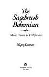 The Sagebrush Bohemian: Mark Twain in California by Nigey Lennon - 1991-02