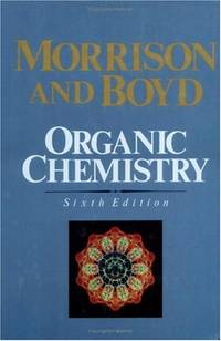 Organic Chemistry by Robert Neilson Boyd Robert Thornton Morrison - Paperback - from Wonder Book (SKU: K08O-00200)